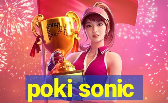 poki sonic