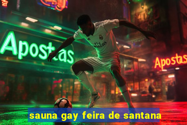 sauna gay feira de santana