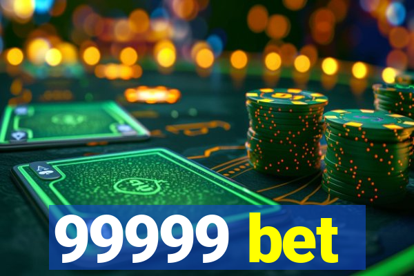 99999 bet