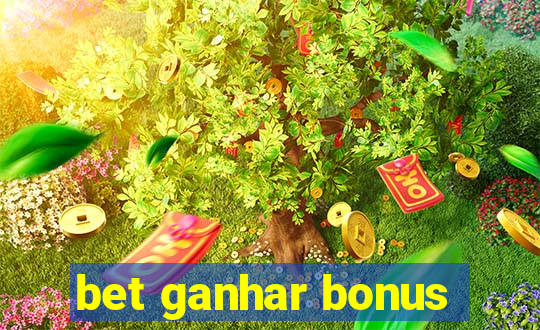 bet ganhar bonus