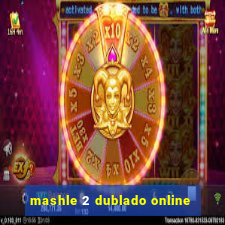 mashle 2 dublado online