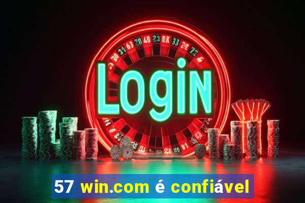57 win.com é confiável