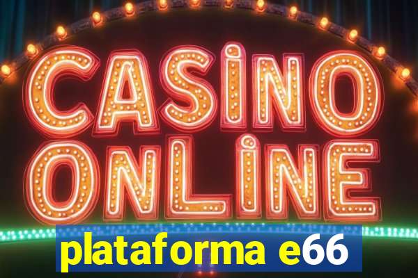 plataforma e66