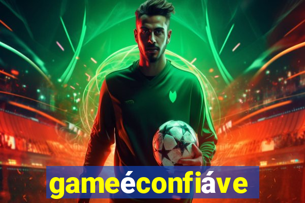 gameéconfiável