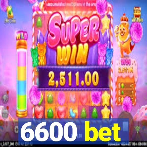 6600 bet