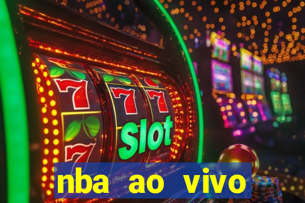 nba ao vivo grátis celular