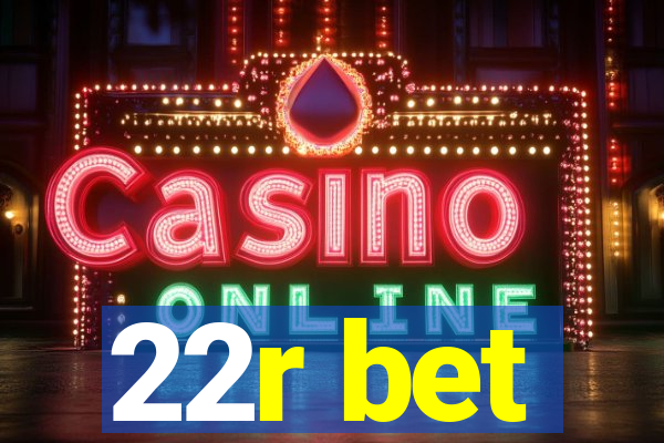 22r bet
