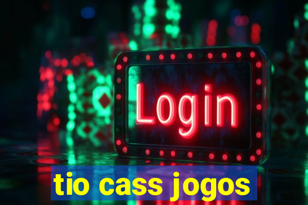 tio cass jogos