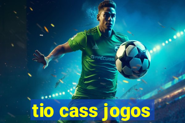 tio cass jogos