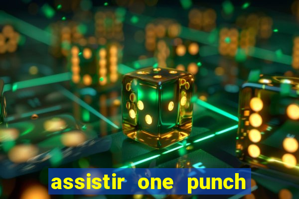 assistir one punch man 3 temporada