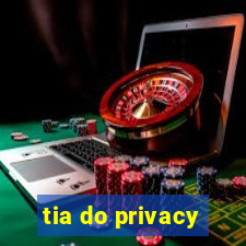 tia do privacy