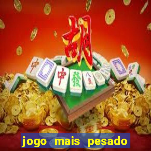 jogo mais pesado da play store