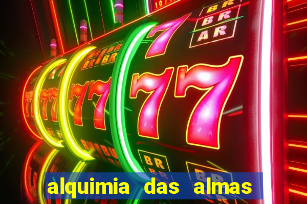 alquimia das almas 3 temporada a serie alquimia das