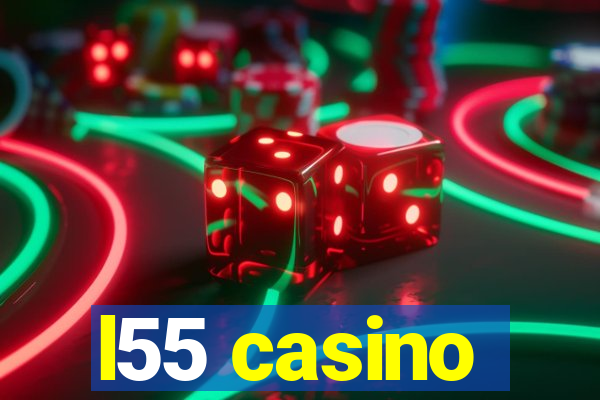 l55 casino