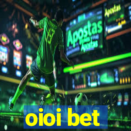 oioi bet