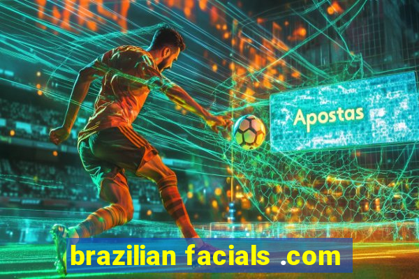 brazilian facials .com