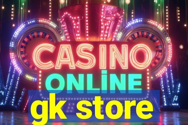 gk store