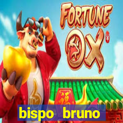 bispo bruno leonardo fortuna