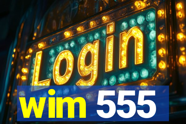 wim 555
