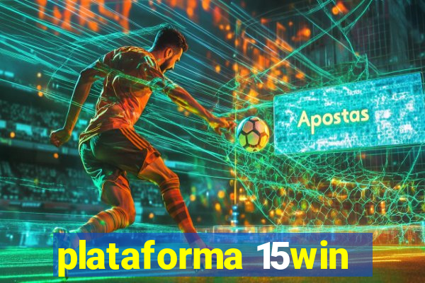 plataforma 15win
