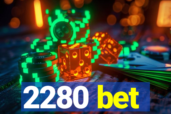 2280 bet