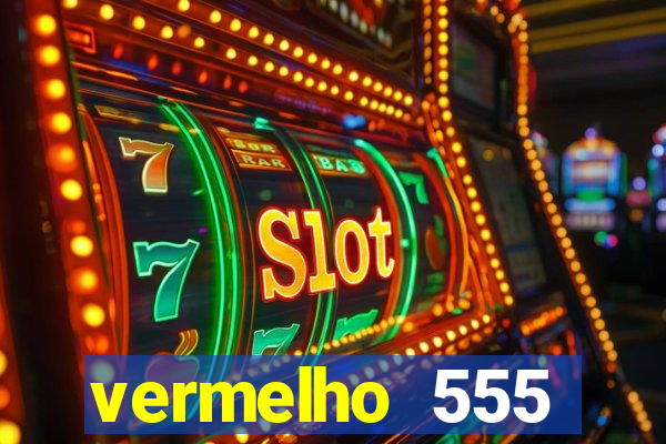 vermelho 555 plataforma de jogos