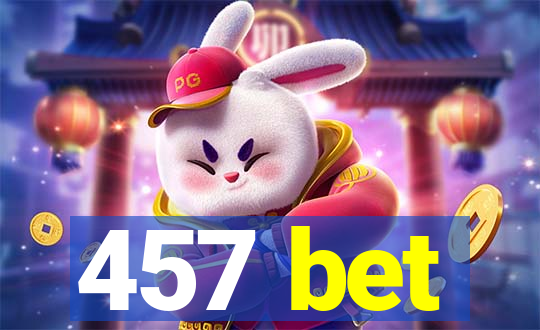 457 bet