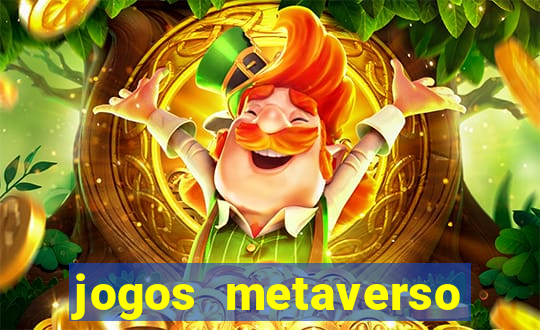 jogos metaverso para ganhar dinheiro