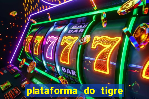 plataforma do tigre que paga no cadastro