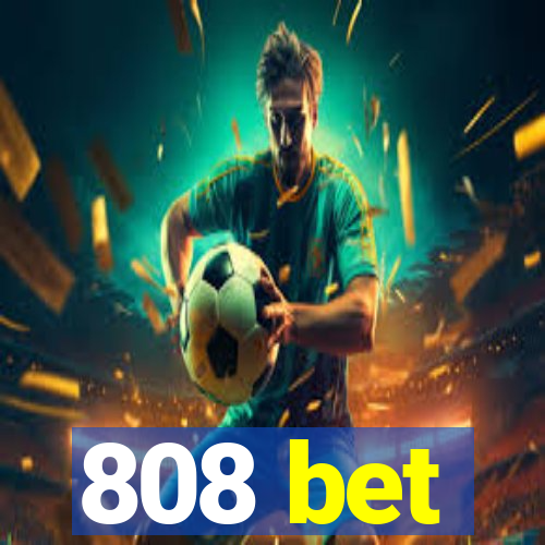 808 bet