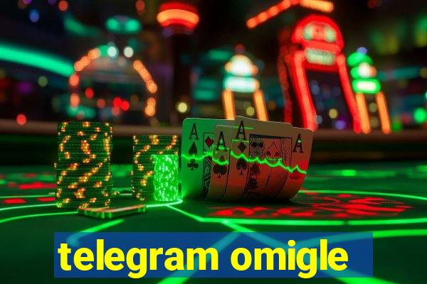 telegram omigle