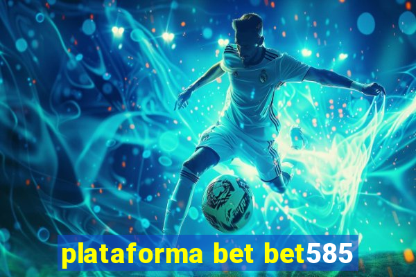 plataforma bet bet585