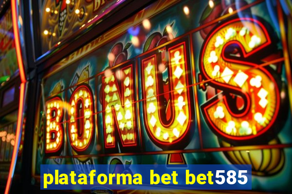 plataforma bet bet585