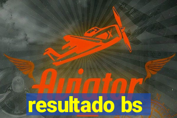 resultado bs