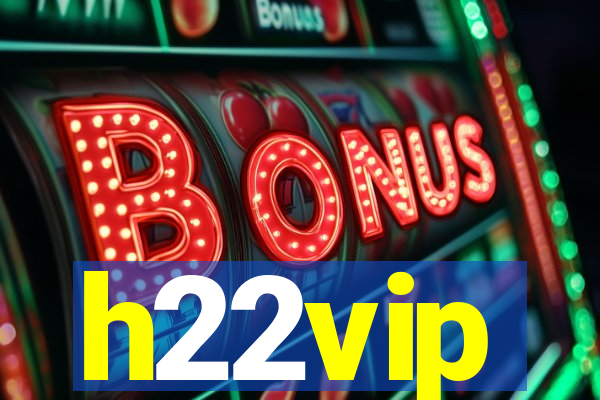 h22vip