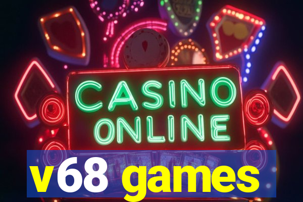 v68 games