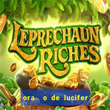 ora  o de lucifer para ganhar na mega sena