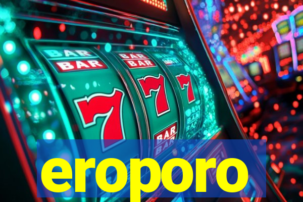 eroporo