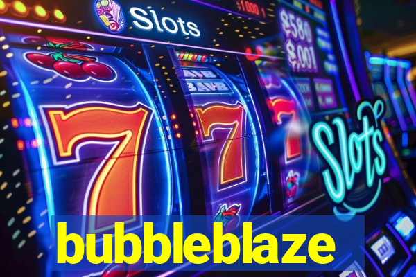 bubbleblaze