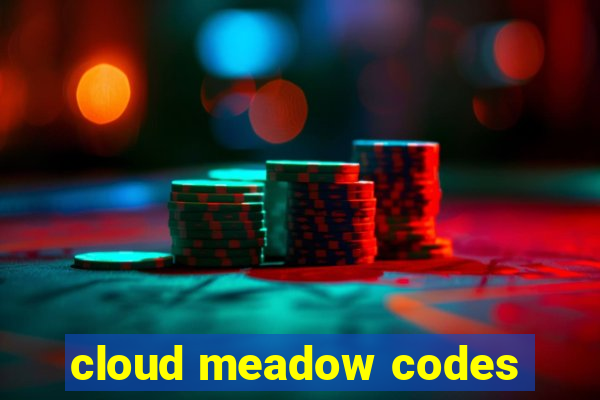 cloud meadow codes