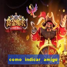 como indicar amigo no sportingbet