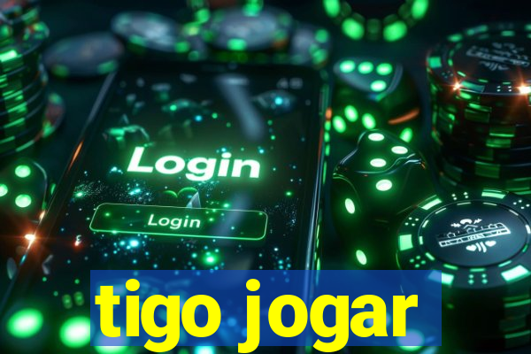 tigo jogar