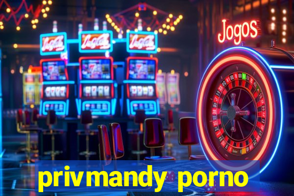 privmandy porno