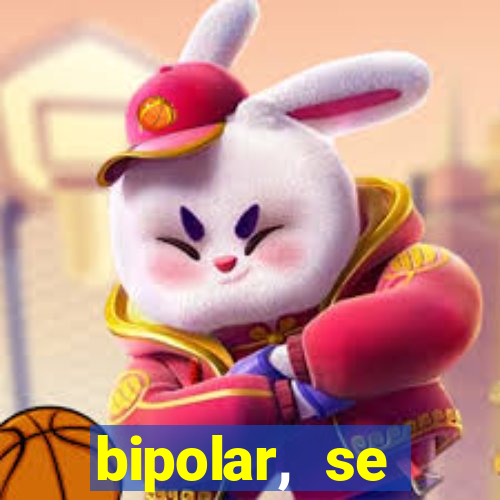 bipolar, se arrepende do que faz