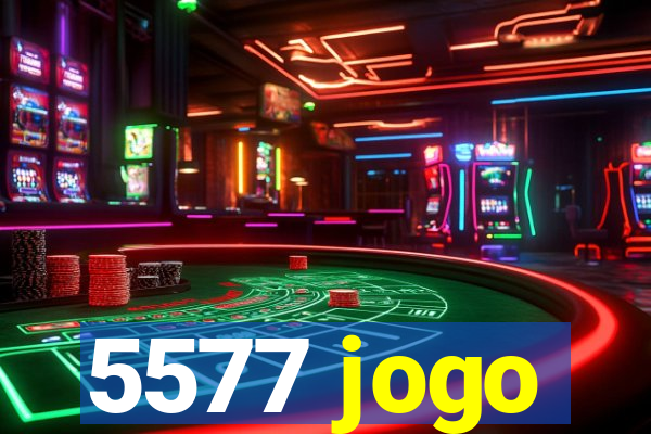 5577 jogo