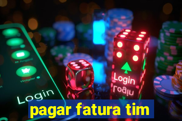 pagar fatura tim