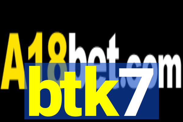 btk7