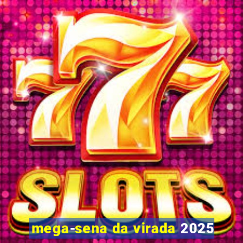 mega-sena da virada 2025