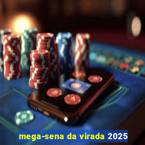 mega-sena da virada 2025