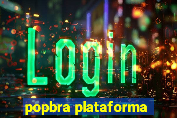 popbra plataforma